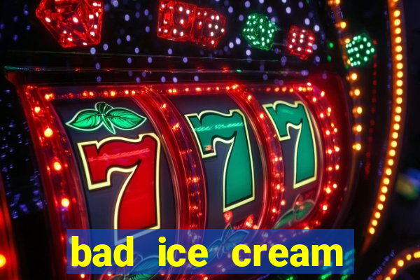 bad ice cream click jogos